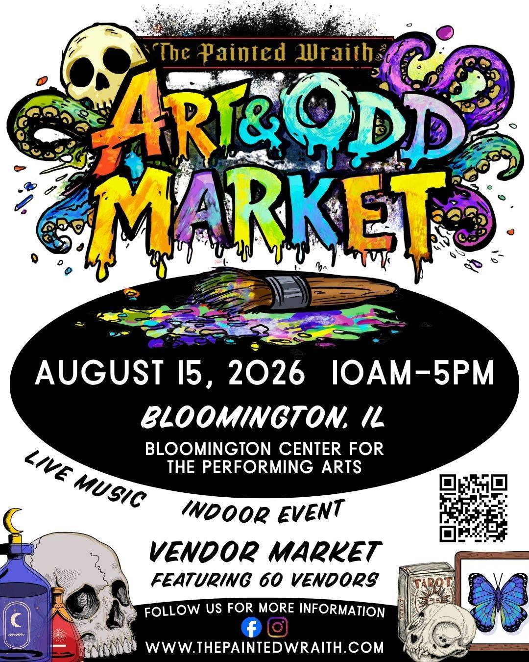 An Illustrated flyer announcing the Art and Odd Vendor Market on Saturday, August 15th 2026 from 10 to 5 in Bloomington IL. It says it's hosted by The Painted Wraith, and will have live music and is an indoor event. 
